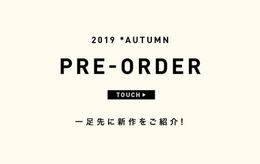 2019AUTUMN PREORDER
