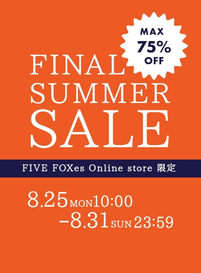 夏セール開催中】公式通販｜ファイブフォックス オンライン