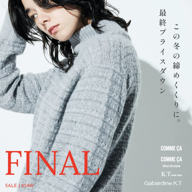 いよいよ最終｜今季アイテム ファイナルセール｜コムサ、コムサ ワードローブ、K.T、ギャバジン K.T