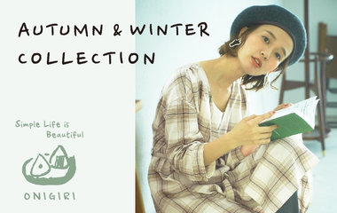 AUTUMN.WINTER_COLLECTION_2019｜ONIGIRI