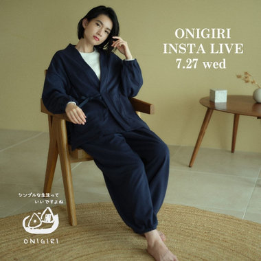 7.27(wed) ONIGIRI  INSTA LIVE