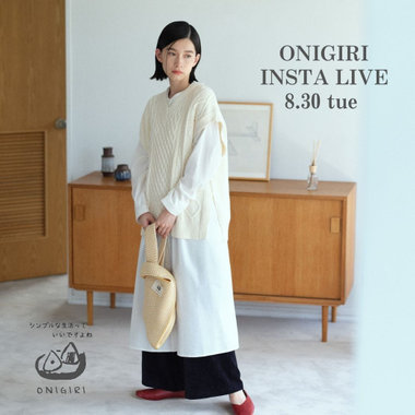8.30(tue) ONIGIRI  INSTA LIVE