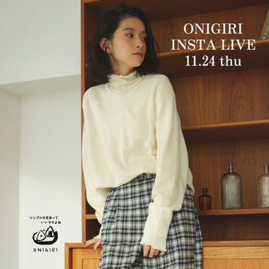 11.24(thu) ONIGIRI  INSTA LIVE