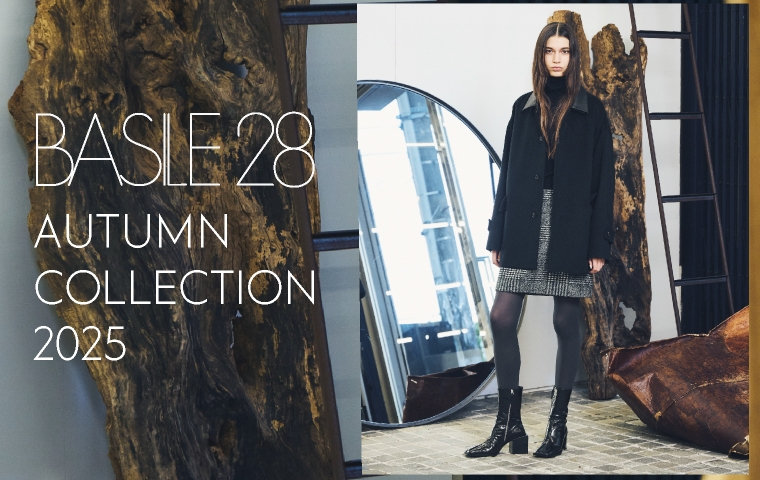 2025 AUTUMN COLLECTION｜バジーレ28 2025.10.08｜BASILE28（バジーレ
