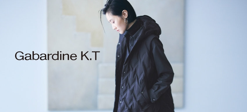 Gabardine K.T (ギャバジンK.T)公式通販｜ファイブフォックス オンラインストア（FIVE FOXes ONLINE STORE）