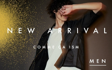 NEW ARRIVAL MAY vol.1｜コムサイズム MEN