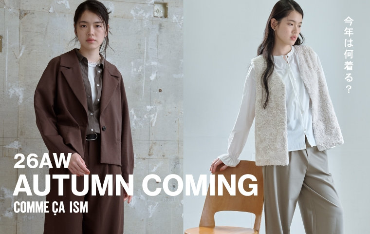 26AW NEW COLLECTION│ コムサイズム